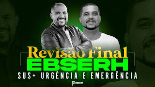 🎯 Revisão Final EBSERH 2025 – SUS e URGÊNCIA E EMERGÊNCIA 🚀