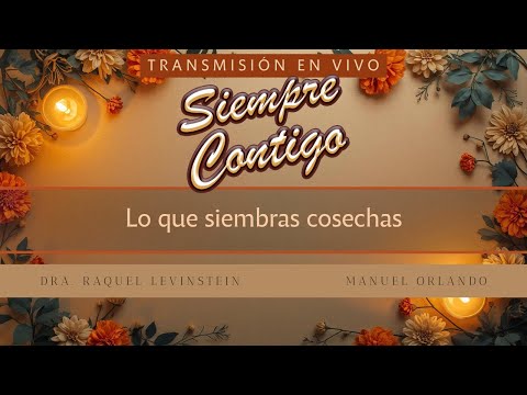 24/nov/2025 "Lo que siembras cosechas" en Siempre Contigo