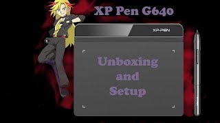 XP Pen G640 Tablet Unboxing And Setup