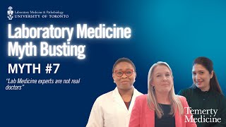 Laboratory Medicine Myth Busting | Myth #7 | U of T Department of Laboratory Medicine & Pathobiology