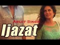 IJAZAT Full Video Song ONE NIGHT STAND Nyra Banerjee Tanuj Virwani Arijit Singh Meet Bros