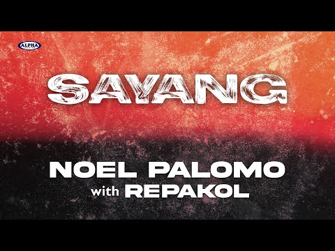 SAYANG - Noel Palomo with Repakol (Official Audio) #noelpalomo #repakol #siakol