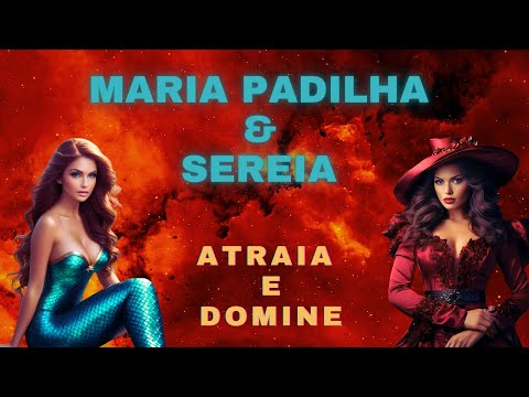 🔮 Atraia e Domine: Libere sua Deusa Sedutora com Sereia e Maria Padilha