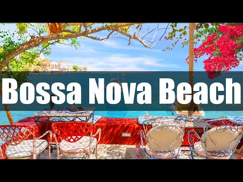 Bossa Nova Beach - Sweet Summer Jazz - Positive Mood Jazz & Bossa Nova Music