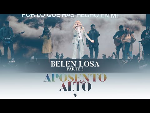 Belen Loza Pt 2 | Aposento Alto