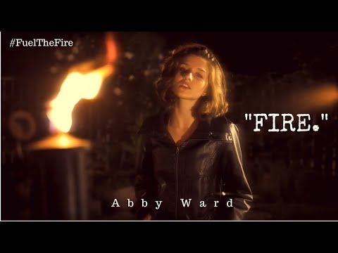 Abby Ward - Fire (Original Song) #FuelTheFire