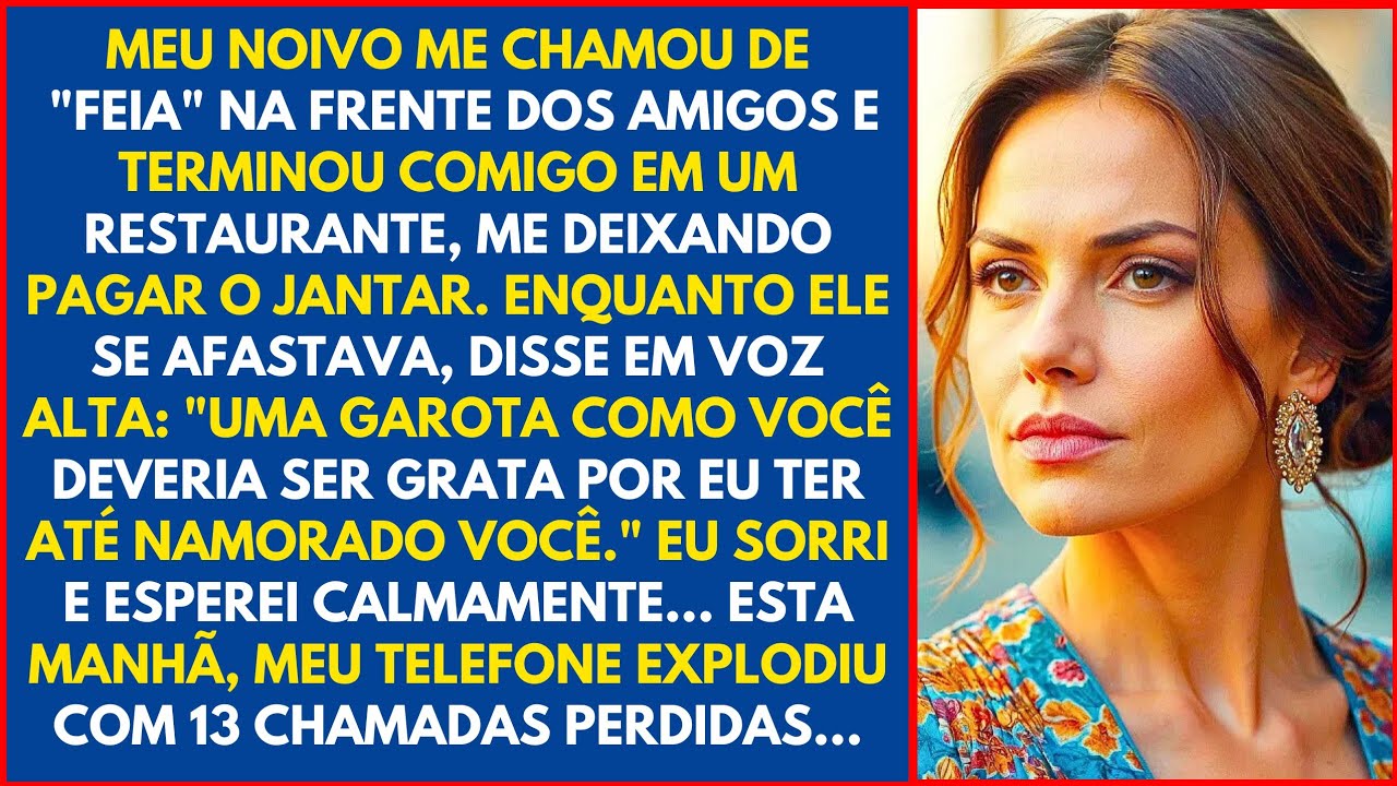Meu namorado me chamou de "feia" na frente dos amigos e terminou comigo em um restaurante...