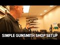 Gunsmithing Tutorial: The Simple Gunsmith Shop Setup