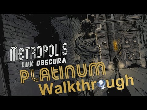 Metropolis: Lux Obscura Platinum Walkthrough - Trophy & Achievement Guide - 2 hour Platinum