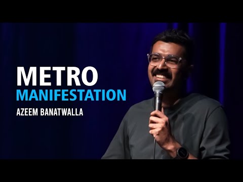 METRO MANIFESTATION | Azeem Banatwalla Stand-Up Comedy (2022)