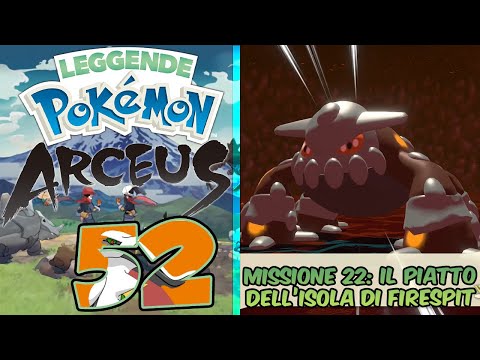 Missione 22: Il piatto dell’isola di Firespit  - Gameplay Leggende Pokemon Arceus ITA - Parte 52