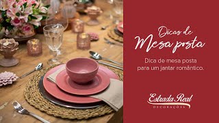 Como montar uma linda mesa posta para um jantar romântico.