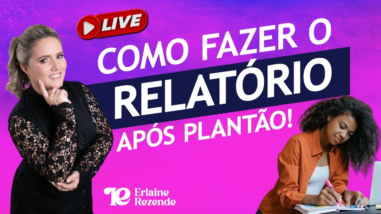 Live - Terminou o plantão, devo fazer um relatório? Como fazer ? - 06/12/2022