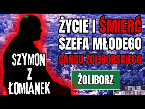 Szymon "SZYMON Z ŁOMIANEK" Kowalski - tragiczna historia młodego szefa Gangu Żoliborskiego