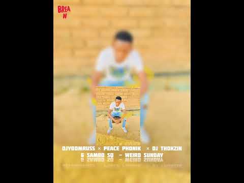 Djyoomruss &times; Peace Phonik &times; Dj Thokzin & Sambo Sq - Weird Sunday..Dropping Soon 🔥👌💯🫡🔒