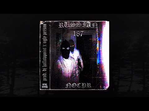 noCPR - Russian 187 [prod. DJ HOLLOWPOINT x UGLY PERSON] (Memphis 66.6 Exclusive)