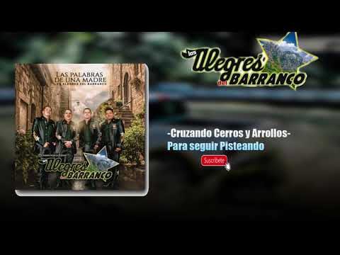 Alegres Del Barranco - Cruzando Cerros y arrollos (para seguir pisteando) corridos