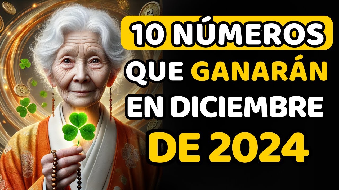 Números de la Suerte: LOS 10 NÚMEROS MÁS PROBABLES DE APARECER EN DICIEMBRE DE 2024 | Budistas