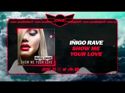 DNZF1326 // IÑIGO RAVE - SHOW ME YOUR LOVE (Official Video DNZ Records)