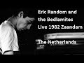 Eric Random and the Bedlamites Live (audio) 1982, Zaandam, The Netherlands