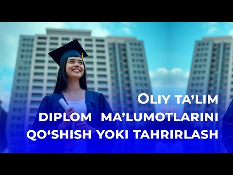 Oliy ta’lim diplom ma’lumotlarini qo‘shish yoki tahrirlash