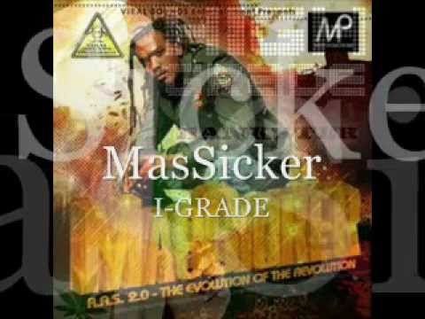 I-Grade - 2011 New Reggae/Dancehall Song - MasSicker ft MityMoase