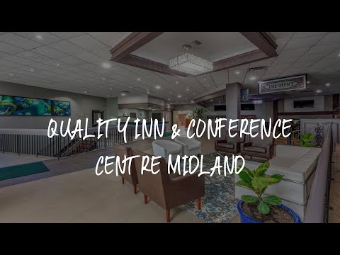 Quality Inn & Conference Centre Midland Review - Midland , Canada