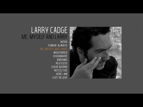Larry Cadge - Me, myself and Larry (Original Mix)