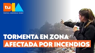 Preocupación por lluvia y tormentas eléctricas en zona afectada por incendios: "No tenemos ayuda"