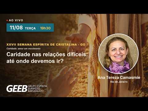 XXVII Semana Espírita de Cristalina-GO | Caridade nas relações difíceis: até onde devemos ir?