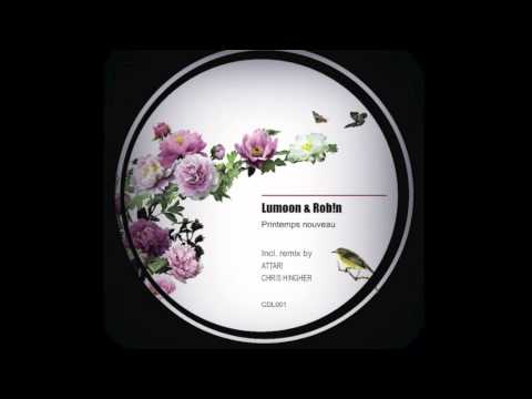 Lumoon & Rob!n - Printemps Nouveau (ATTAR! Remix)