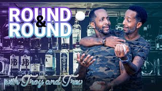 ROUND & ROUND with Troy and Trev