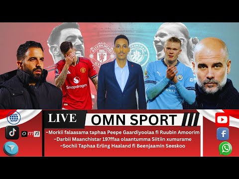 OMN: SPORT Diraamaa Darbii Maanchistar, Morkii Amoorimi fi Gaardiyoola, Fulb, 15, 2025