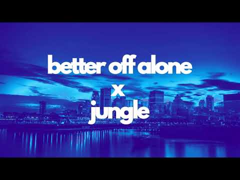 Jungle x Better Off Alone - Fred again x Alice Deejay Mashup