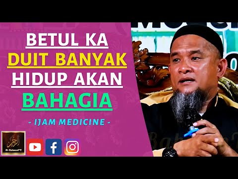 Ijam Medicine - BETUL KA DUIT BANYAK HIDUP AKAN BAHAGIA