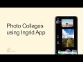 Photo Collages using Ingrid App