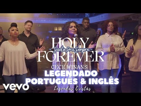 HOLY FOREVER - Cece Winans | LEGENDADO