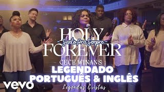 HOLY FOREVER - Cece Winans | LEGENDADO