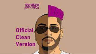 Zayn - Too Much (Official Clean Version) [feat. Timbaland]