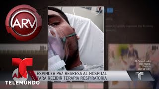 Espinoza Paz regresó al hospital | Al Rojo Vivo | Telemundo