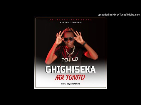 Mr Tonito Ghighiseka By Bs4beats b9 (Video Audio)