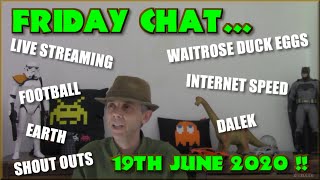 Friday Chat - Waitrose duck eggs, Live streaming, Earth and Stuff