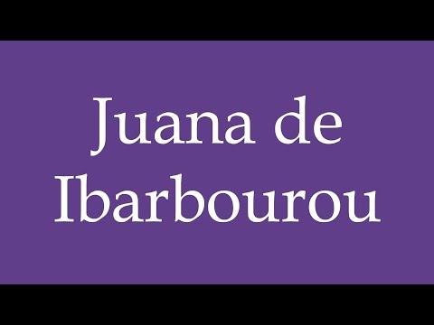 How To Pronounce ''Juana de Ibarbourou'' Correctly in Spanish 🇲🇽