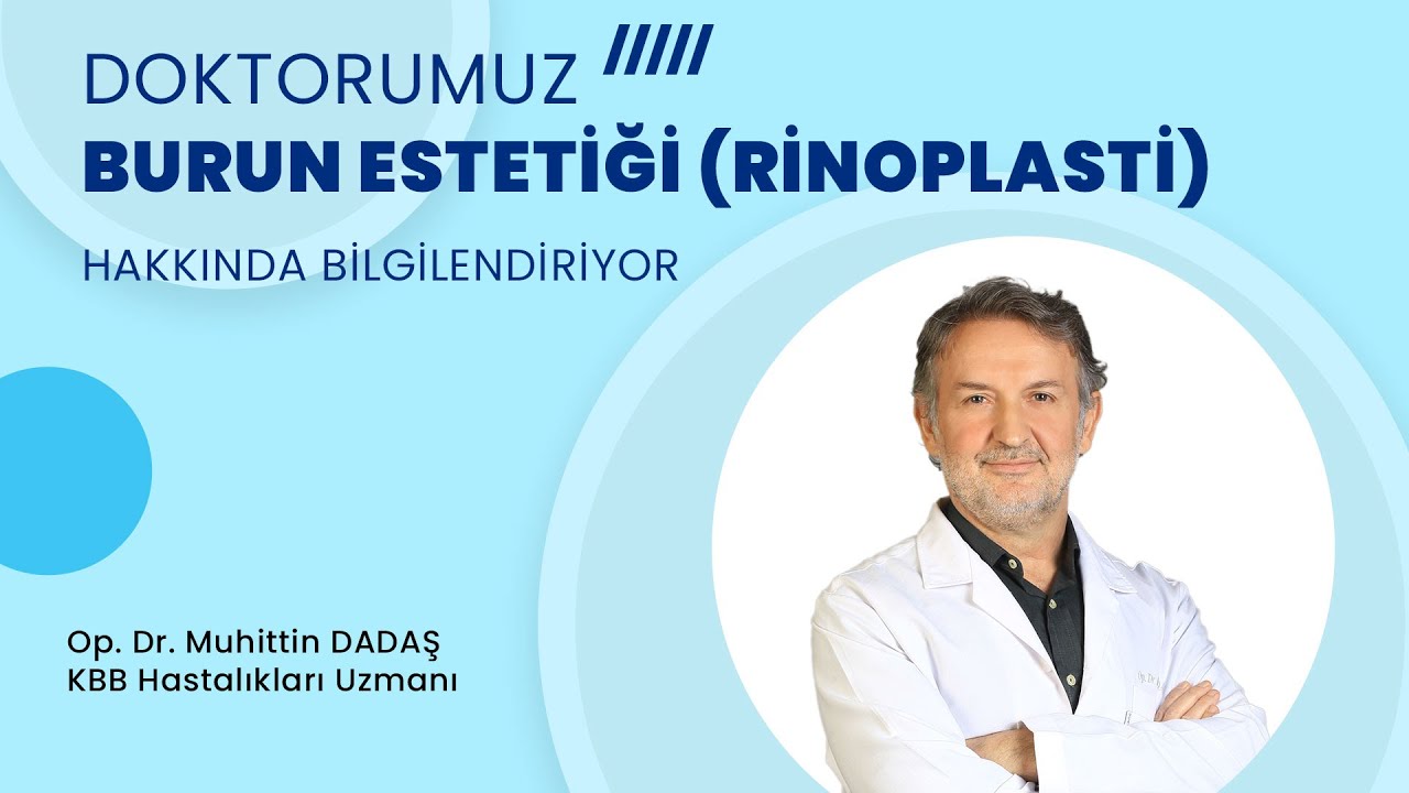 Op. Dr. Muhittin Dadaş - Burun Estetiği (Rinoplasti)