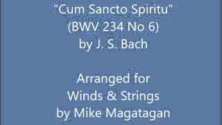 "Cum Sancto Spiritu" from the Mass in A Major (BWV 234 No. 6) for Winds & Strings