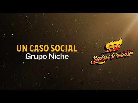 Un Caso Social, Grupo Niche, Video Letra - Salsa Power