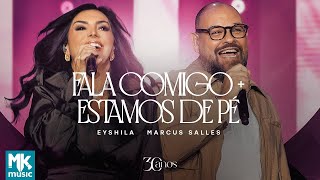 Eyshila e Marcus Salles - Fala Comigo + Estamos de Pé (Ao Vivo) (Clipe Oficial MK Music)