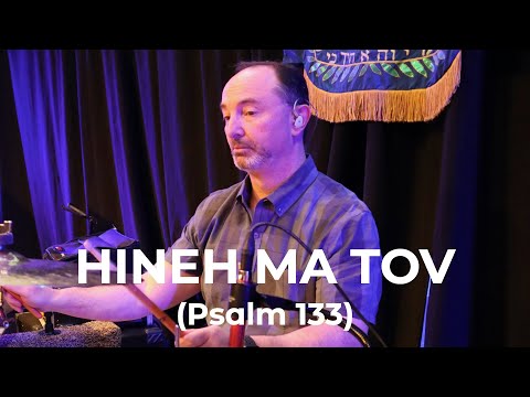 “Hineh Ma Tov” Psalm 133 by Jim White and Shuvah Yisrael Worship (February 21, 2022)