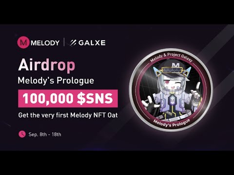 ОБЩИЙ ПРИЗОВОЙ ФОНД 100 000 SNS. РАЗДАЧА ОТ Melody и GALXE HQ