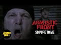 AGNOSTIC FRONT - So Pure To Me (Official Music ...